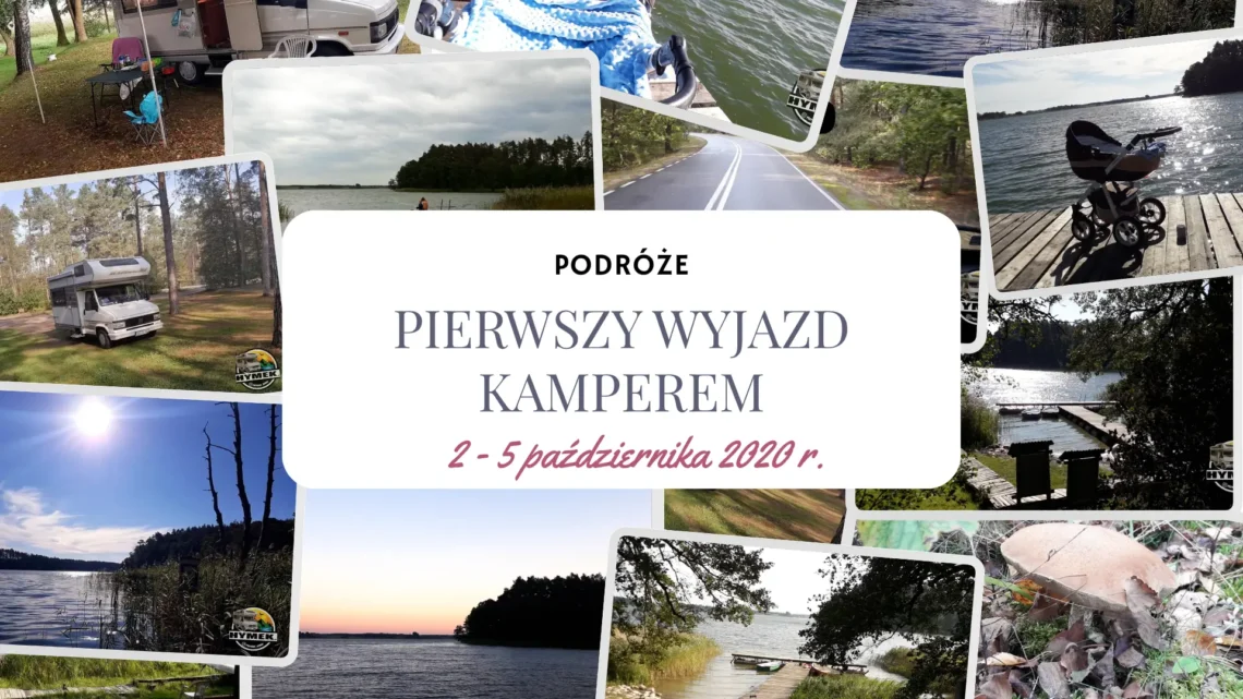 Nasz nowy członek rodziny ma cztery koła! Pierwszy wyjazd kamperem do Bieniek - Hymek.pl
