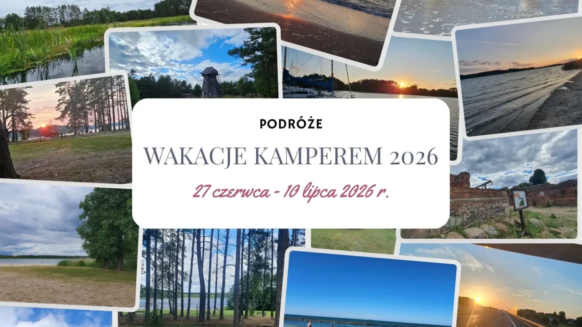 Nasze wielkie kamperowe wakacje 2026 - Hymek.pl