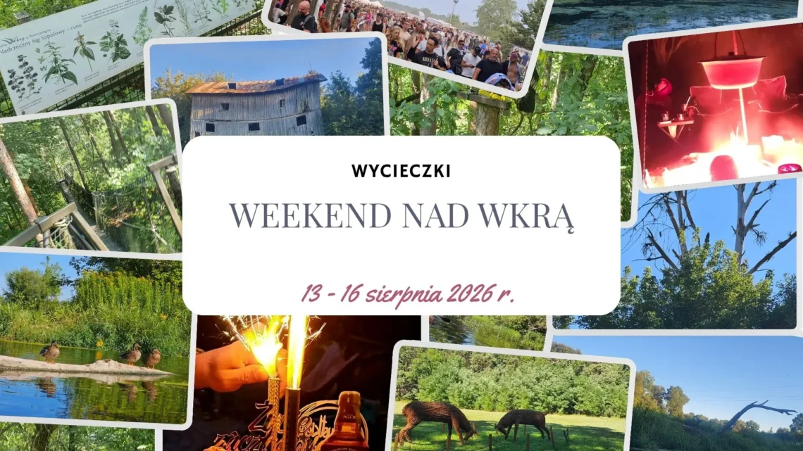Weekend nad Wkrą: Kajaki, spacer w koronach drzew i wielkie świętowanie - Hymek.pl